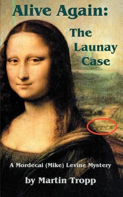Alive Again: The Launay Case by Tropp, Martin