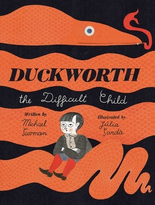 Duckworth, the Difficult Child by Sussman, Michael