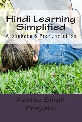 Hindi Learning Simplified (Part-I): Alphabets & Pronunciation by Prayank