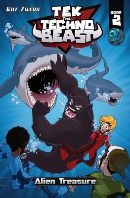 Tek, the Techno Beast, Book 2, Alien Treasure: Alien Treasure by Zwers, Kat