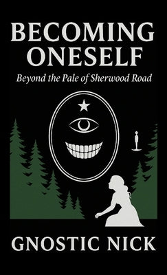 Becoming Oneself by Nick, Gnostic