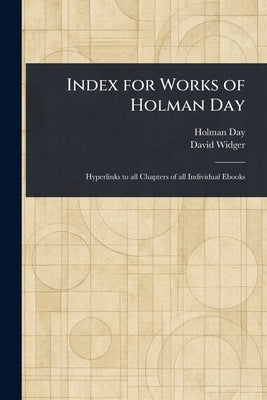 Index for Works of Holman Day by Day, Holman