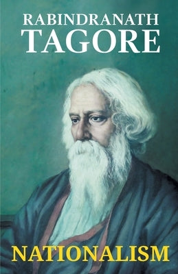 Nationalism by Tagore, Rabindranath