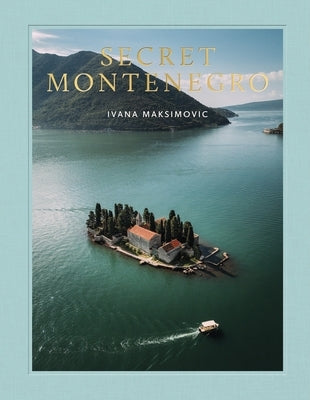 Secret Montenegro by Maksimovic, Ivana