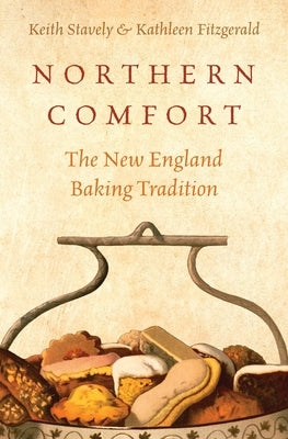 Northern Comfort: The New England Baking Tradition by Fitzgerald, Keith Stavely and Kathleen