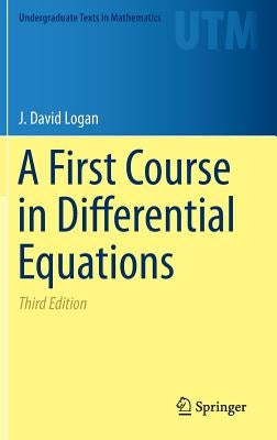 A First Course in Differential Equations by Logan, J. David