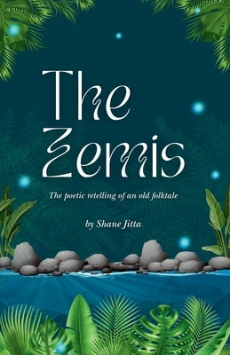 The Zemis: The Poetic Retelling Of An Old Folktale by Jitta, Shane