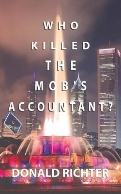 Who Killed the Mob's Accountant? by Richter, Donald