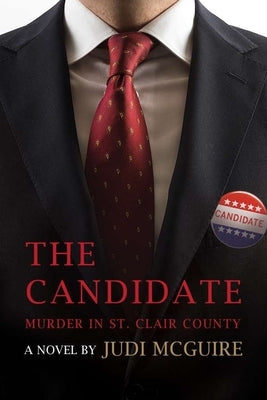 Murder in St. Clair County: The Candidate by McGuire, Judi