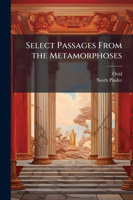 Select Passages From the Metamorphoses by Ovid
