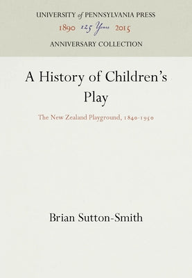 A History of Children's Play: The New Zealand Playground, 184-195 by Sutton-Smith, Brian