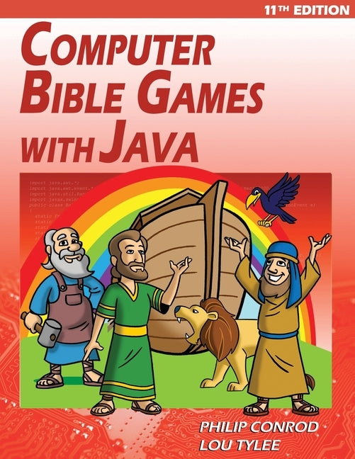 Computer Bible Games with Java - 11th Edition: A Java JFC Swing GUI Game Programming Tutorial For Christian Schools by Books, Biblebyte