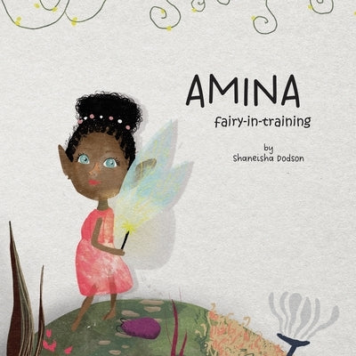 Amina Fairy-In-Training by Dodson, Shaneisha
