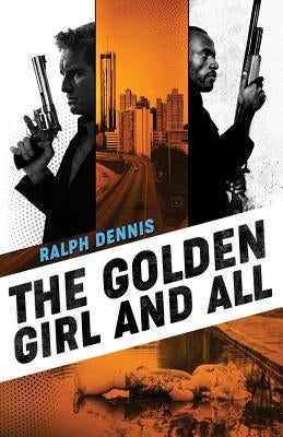 The Golden Girl and All by Dennis, Ralph