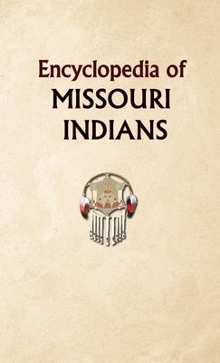 Encyclopedia of Missouri Indians by Ricky, Donald