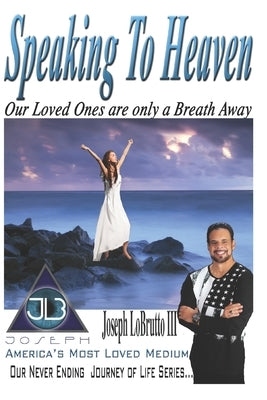 Speaking to Heaven by Lobrutto, Joseph, III