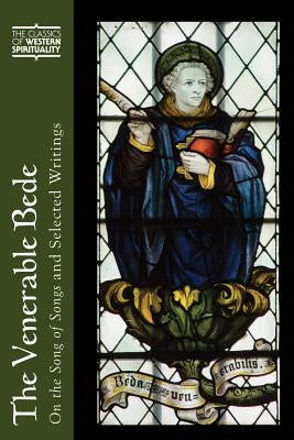 The Venerable Bede: On the Song of Songs and Selected Writings by Holder, Arthur