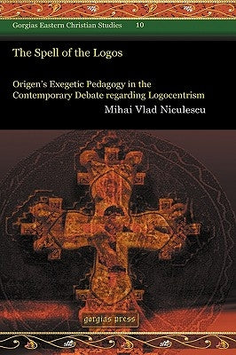 The Spell of the Logos by Niculescu, Mihai
