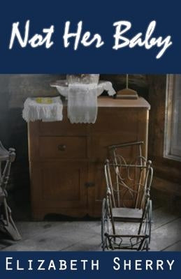 Not Her Baby by Sherry, Elizabeth