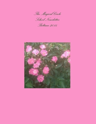 The Magical Circle School Newsletter Beltane 2014 by Criswell, Colleen