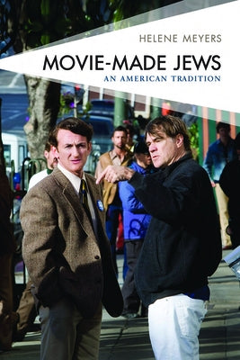 Movie-Made Jews: An American Tradition by Meyers, Helene