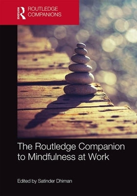 The Routledge Companion to Mindfulness at Work by Dhiman, Satinder K.