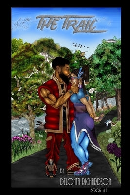 The Trail Book. 1 by Richardson, Delonta