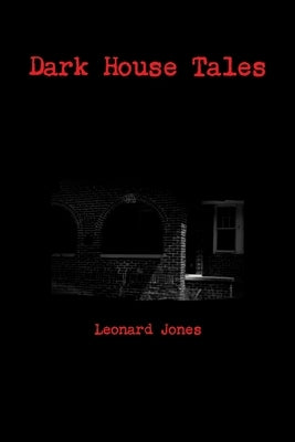 Dark House Tales by Jones, Leonard
