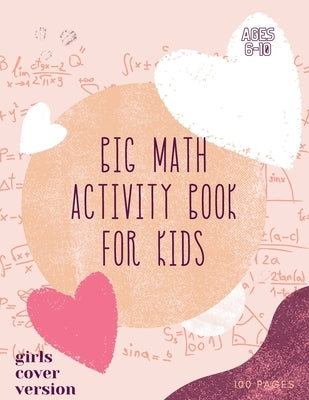 Big Math Activity Book: Big Math Activity Book - School Zone, Ages 6 to 10, Kindergarten, 1st Grade, 2nd Grade, Addition, Subtraction, Word Pr by Store, Ananda