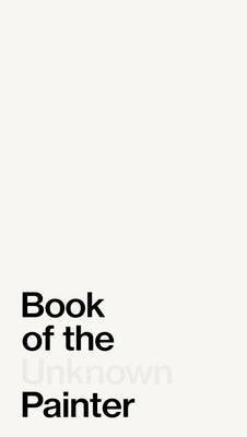 Book of the Unknown Painter by Painter, The