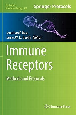Immune Receptors: Methods and Protocols by Rast, Jonathan P.