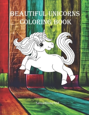 Beautiful Unicorns: Coloring Book For girl's aged 4-8 by Winterfeld, Sansa