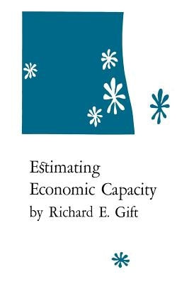 Estimating Economic Capacity by Gift, Richard E.