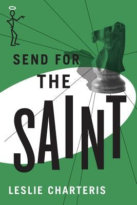 Send for the Saint by Charteris, Leslie