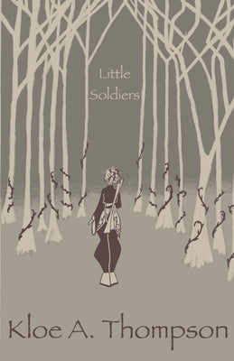 Little Soldiers by Thompson, Kloe A.