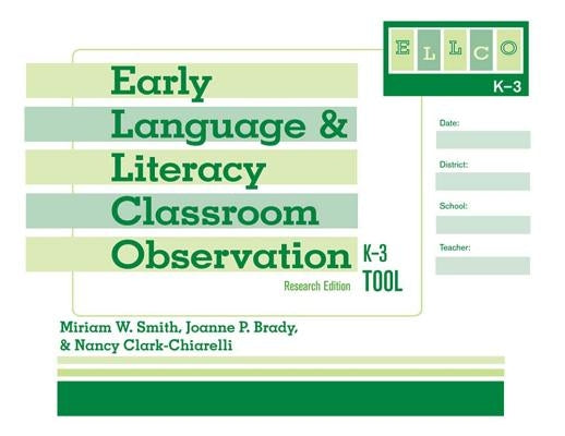 Early Language and Literacy Classroom Observation Tool, K-3 (Ellco K-3), Research Edition by Smith, Miriam