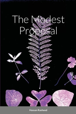 The Modest Proposal by Rasheed, Hassan