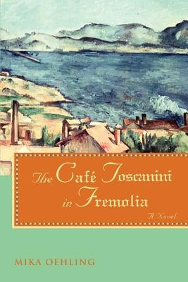 The Cafe Toscanini in Fremolia by Oehling, Mika