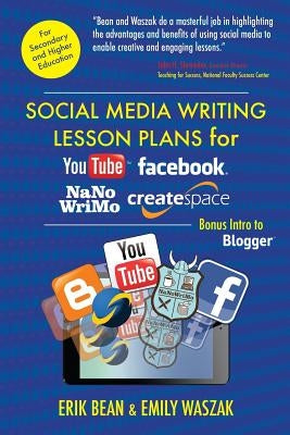 Social Media Writing Lesson Plans for YouTube, Facebook, NaNoWriMo, CreateSpace: Bonus Intro to Blogger by Waszak, Emily