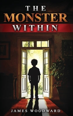 The Monster Within by Woodward, James Woody