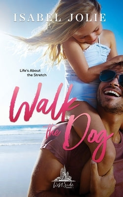 Walk the Dog by Jolie, Isabel