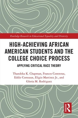 High Achieving African American Students and the College Choice Process: Applying Critical Race Theory by K. Chapman, Thandeka