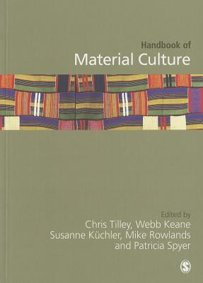 Handbook of Material Culture by Tilley, Christopher