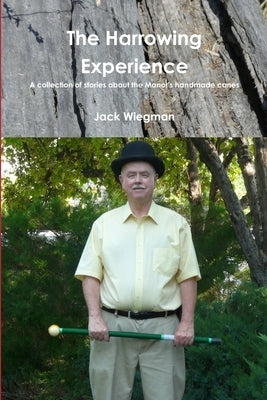 The Harrowing Experience by Wiegman, Jack