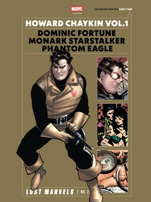 Lost Marvels No. 2: Howard Chaykin Vol. 1: Dominic Fortune, Monark Starstalker, and Phantom Eagle by Chaykin, Howard