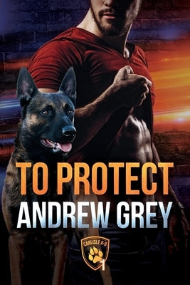To Protect by Grey, Andrew