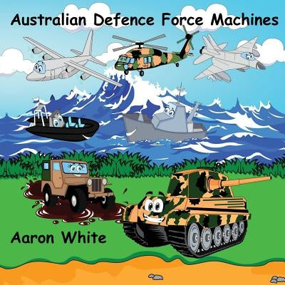 Australian Defence Force Machines by White, Aaron