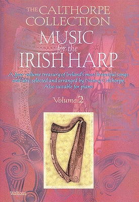 Music for the Irish Harp, Volume 2 by Calthorpe, Nancy