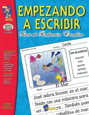 Empezando A Escribir Seire De Redaccion Creativea Gr 1-3 by On the Mark Press