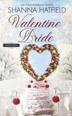 Valentine Bride: A Sweet Romance Novella by Hatfield, Shanna